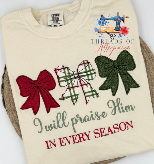 " I will praise Him in every season"